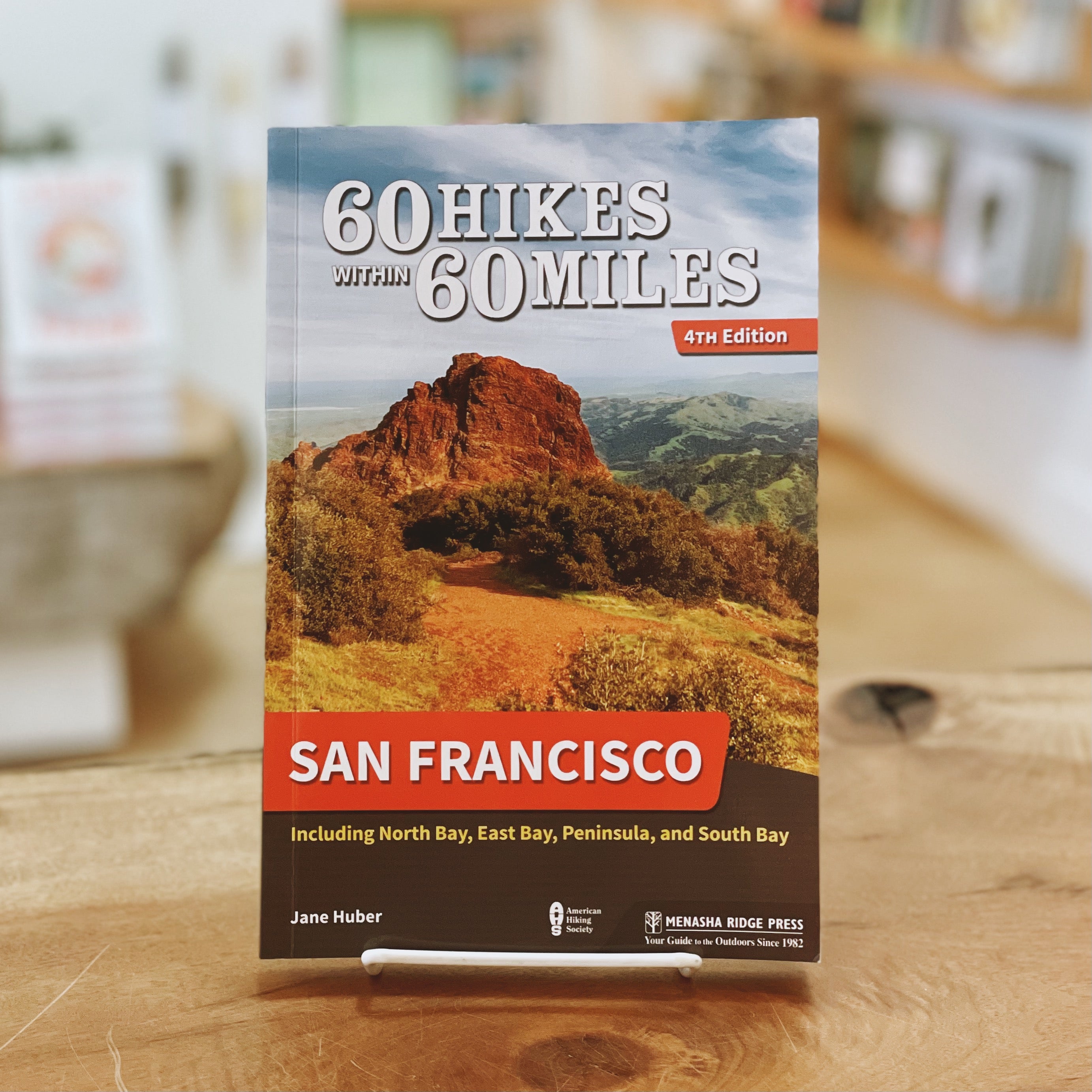60 Hikes Within 60 Miles: San Francisco: Including North Bay, East Bay, Peninsula, and South Bay