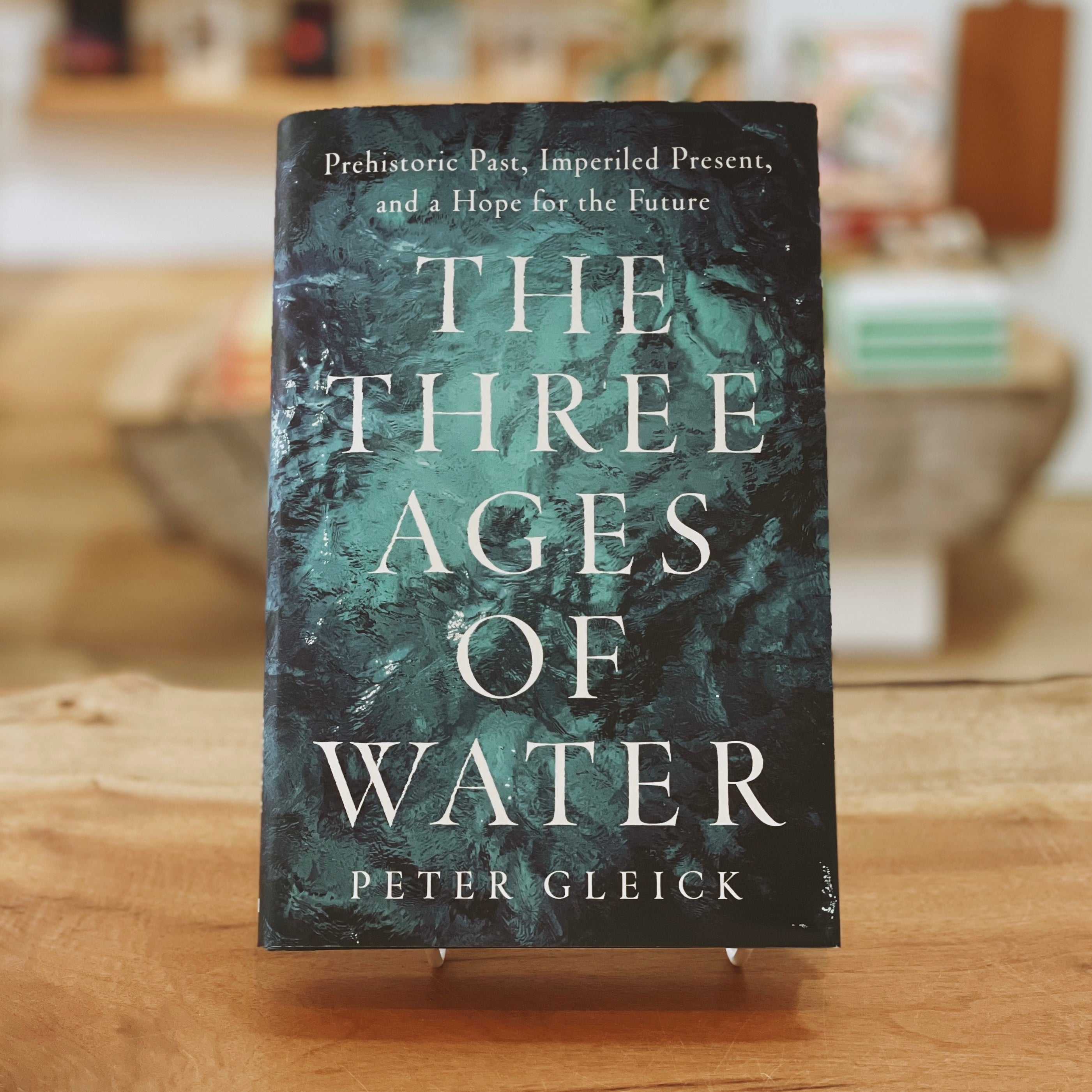 The Three Ages of Water: Prehistoric Past, Imperiled Present, and a Hope for the Future